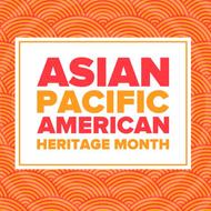 Asian Pacific American Heritage Month